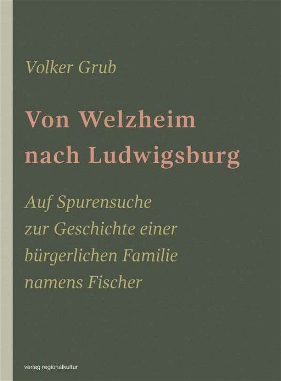 Cover for Grub · Von Welzheim nach Ludwigsburg (Bok)