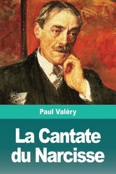 Cover for Paul Valery · La Cantate du Narcisse: Suivi de: Amphion et Semiramis (Paperback Bog) (2020)