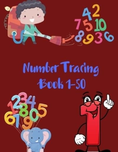 Cover for Pointed Sacoba · Number Tracing Book 1-50: Number Workbook for Kids Ages 3-8,50 Pages, Practice Handwriting Skill and Counting Number from 0 to 50 (Tracing Books Preschool) (Paperback Book) (2021)