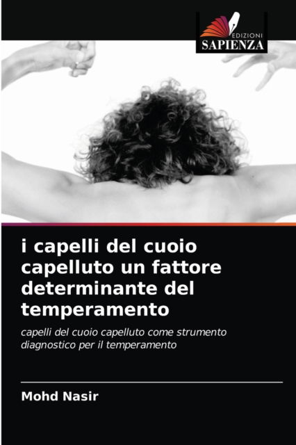 Cover for Mohd Nasir · I Capelli Del Cuoio Capelluto Un Fattore Determinante Del Temperamento (Paperback Book) (2021)