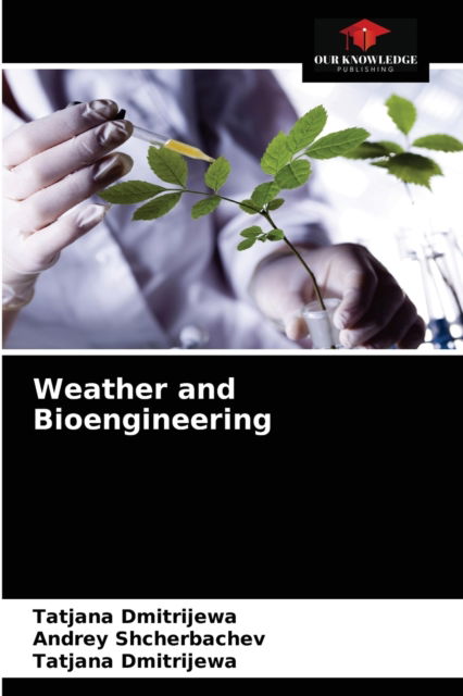 Cover for Andrey Shcherbachev · Weather and Bioengineering (Paperback Book) (2021)