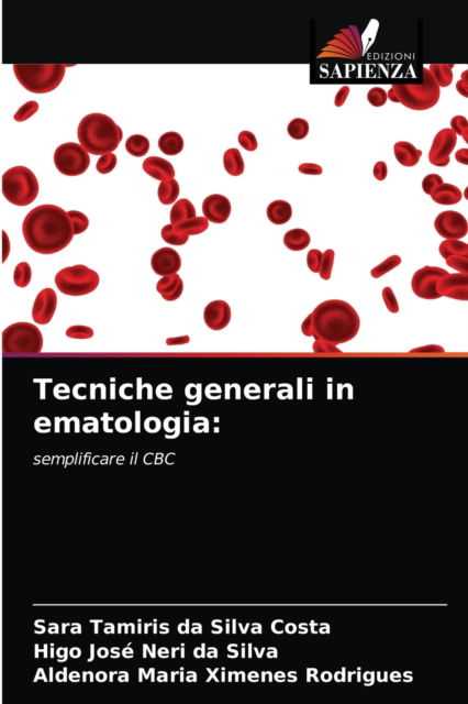 Tecniche generali in ematologia - Sara Tamiris Da Silva Costa - Livros - Edizioni Sapienza - 9786203506341 - 18 de março de 2021