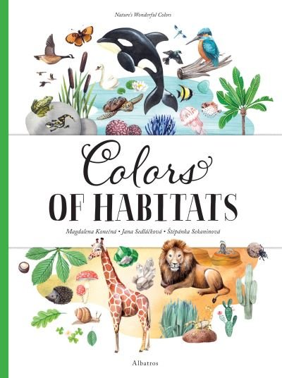 Cover for Stepanka Sekaninova · Colors of Habitats - Nature's Wonderful Colors (Hardcover Book) (2021)