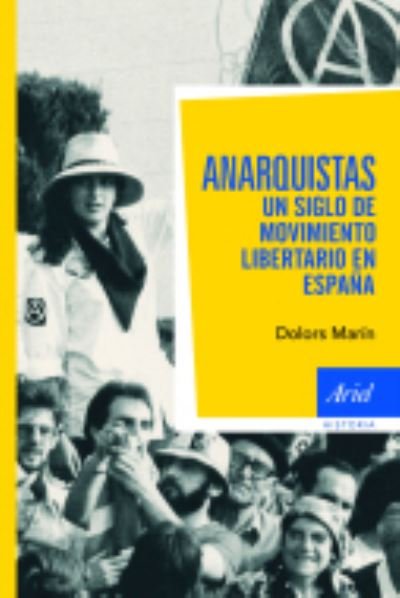 Cover for Dolors Marin · Anarquistas. Un siglo de movimiento libertario en Espana (MERCH) (2014)