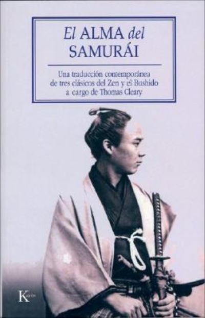 Cover for Thomas Cleary · Alma Del Samurai, El. Una Traduccion Contemporanea De Tres Clasicos Del Zen Y El Bushido a Cargo... (Taschenbuch) (2008)
