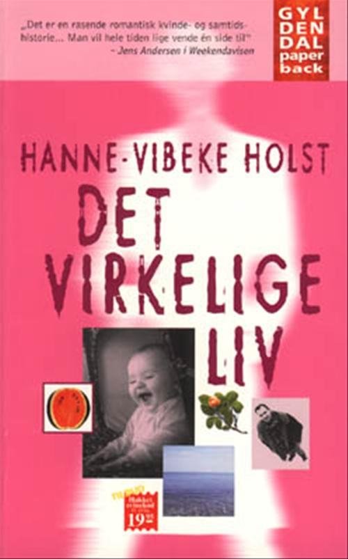 Cover for Hanne-Vibeke Holst · Gyldendals Paperbacks: Det virkelige liv (Taschenbuch) [3. Ausgabe] (1999)
