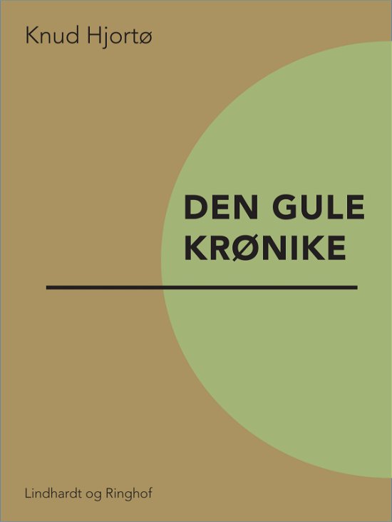 Cover for Knud Hjortø · Den gule krønike (Sewn Spine Book) [1. Painos] (2017)