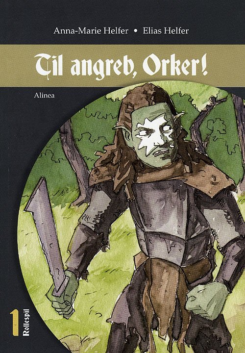 Cover for Anna-Marie Helfer · Rollespil, 1: Rollespilsbog, Til angreb, ork (Sewn Spine Book) [1st edition] (2009)