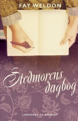 Cover for Fay Weldon · Stedmorens dagbog (Sewn Spine Book) [1er édition] (2020)