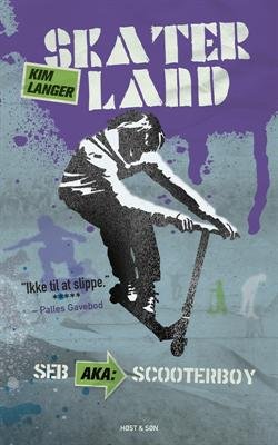 Cover for Kim Langer · Skaterland: Skaterland 3 - Seb aka Scooterboy (Inbunden Bok) [1:a utgåva] [Indbundet] (2012)