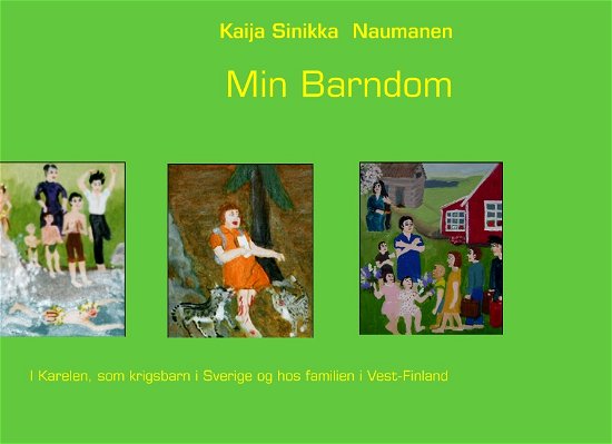 Min Barndom - Kaija Sinikka Naumanen - Libros - Books on Demand - 9788771142341 - 24 de agosto de 2011