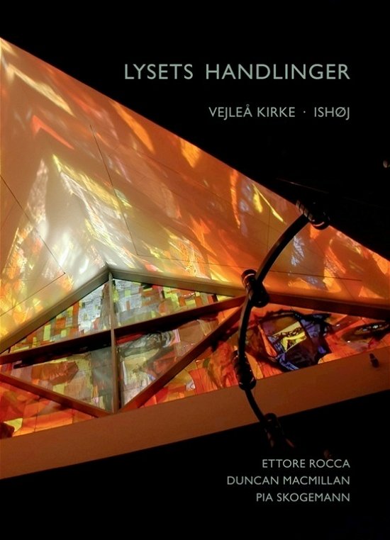 Cover for Ettore Rocca, Duncan Macmillan, Pia Skogemann, Peter Brandes · Lysets handlinger (Bound Book) [1er édition] [Indbundet] (2013)