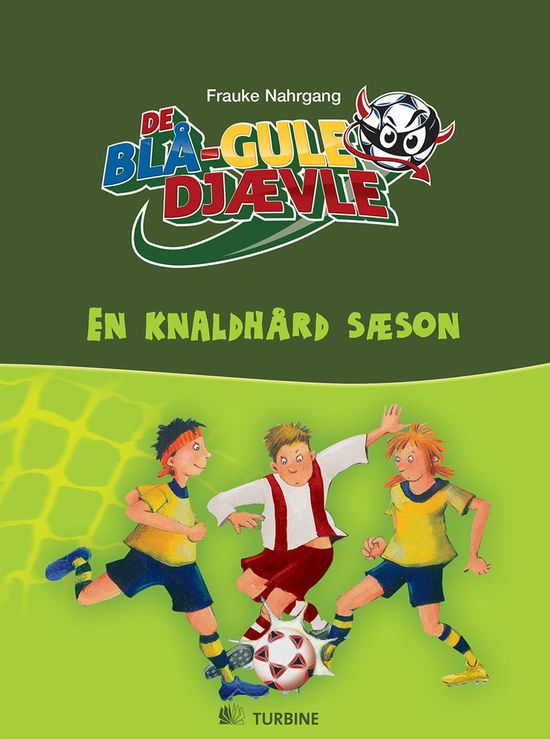 De blå-gule djævle: De blå-gule djævle - en knaldhård sæson - Frauke Nahrgang - Bøger - Turbine - 9788771410341 - 16. september 2013