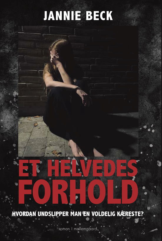 Cover for Jannie Beck · Et helvedes forhold (Sewn Spine Book) [1st edition] (2025)