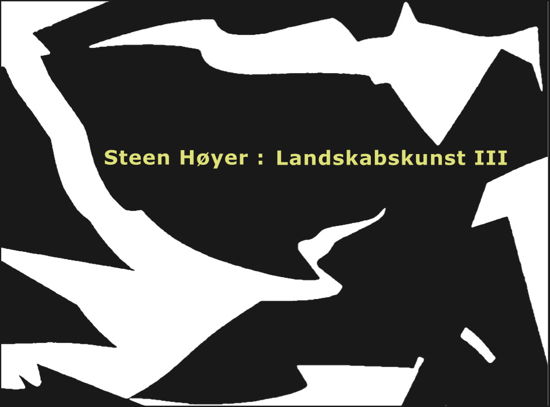 Cover for Steen Høyer, Lene Tranberg, Carsten Thau, Morten Stræde · Steen Høyer: Landskabskunst III (Hardcover Book) [1.º edición] (2020)