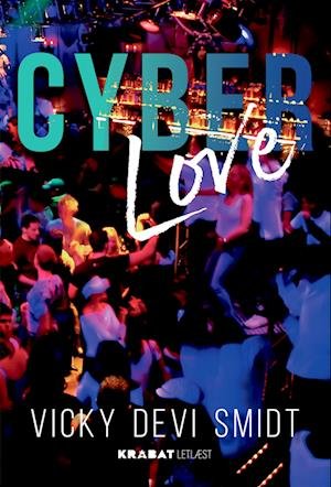 Cover for Vicky Devi Smidt · KRABAT Letlæst: Cyber Love (Gebundenes Buch) [1. Ausgabe] (2023)