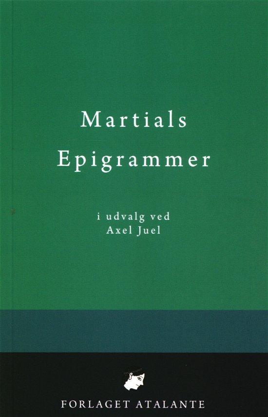 Cover for Oversat af Axel Juel M. Valerius Martialis · Martials epigrammer (Paperback Book) [1st edition] (2019)