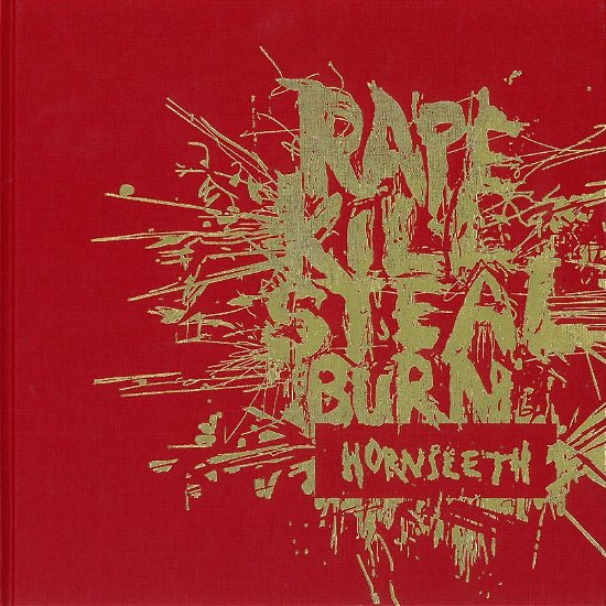 Cover for Kristian von Hornleth m.fl · Rape Kill Steal Burn (Gebundenes Buch) [1. Ausgabe] [Hardback] (2014)