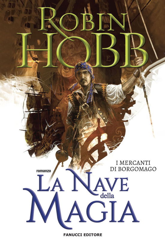 Cover for Robin Hobb · La Nave Della Magia. I Mercanti Di Borgomago #01 (Buch)