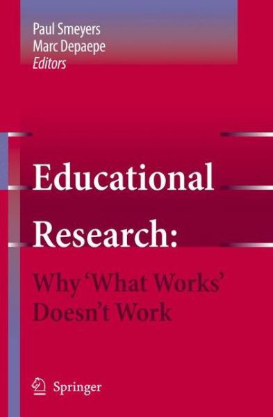 Paul Smeyers · Educational Research: Why 'What Works' Doesn't Work - Educational Research (Paperback Book) (2011)