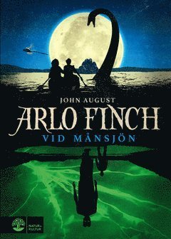 Cover for John August · Arlo Finch: Arlo Finch vid Månsjön (ePUB) (2019)