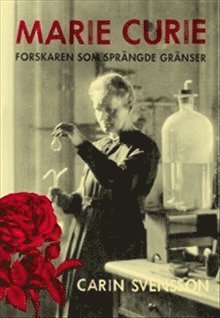 Cover for Carin Svensson · Fakta: Marie Curie : forskaren som sprängde gränser (Bound Book) (2010)