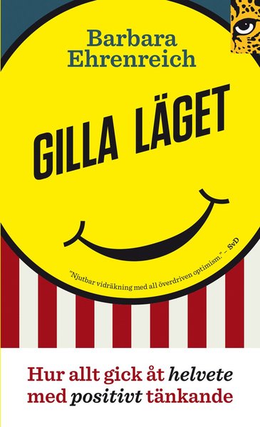 Cover for Barbara Ehrenreich · Gilla läget : hur allt gick åt helvete med positivt tänkande (Paperback Book) (2011)