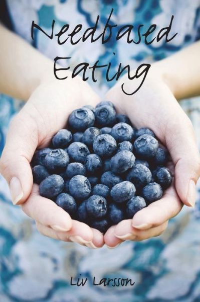 Cover for LIV Larsson · Needbased Eating (Paperback Book) (2015)