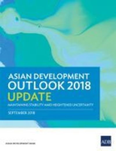 Cover for Asian Development Bank · Asian Development Outlook 2018 Update: Maintaining Stability Amid Heightened Uncertainty - Asian Development Outlook (Pocketbok) (2018)