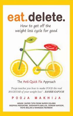 Cover for Pooja Makhija · Eat. Delete.: How to Get off the Weight Loss Cycle for Good (Paperback Book) (2015)