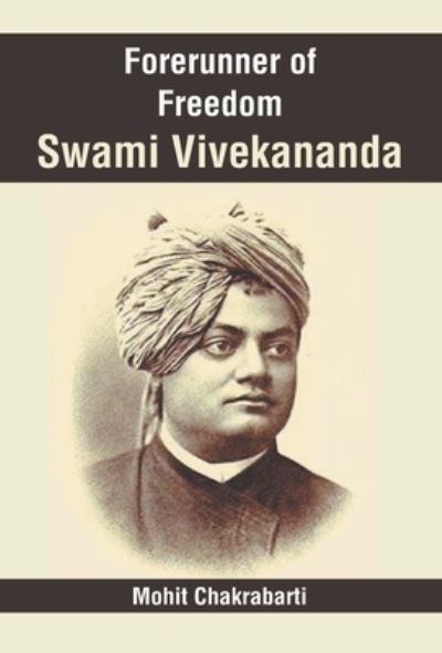 Cover for Mohit Chakrabarti · Forerunner of Freedom Swami Vivekananda (Hardcover Book) (2017)