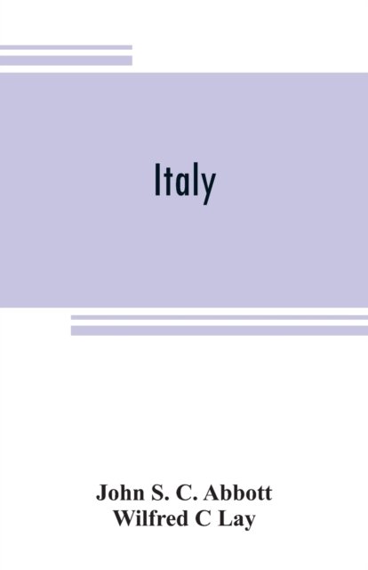 Italy - John S C Abbott - Bøger - Alpha Edition - 9789353808341 - 1. august 2019