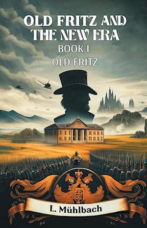 Cover for L Muhlbach · Old Fritz and the New Era BOOK I (Edition2024) (Paperback Book) (2024)