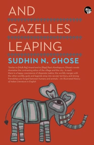 Cover for Sudhin N Ghose · And Gazelles Leaping (Paperback Book) (2017)