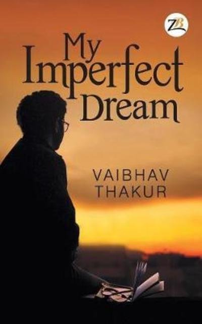 Cover for Vaibhav Thakur · My Imperfect Dream (Paperback Book) (2018)