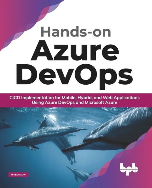 Cover for Mitesh Soni · Hands-on Azure DevOps: CICD Implementation for Mobile, Hybrid, and Web Applications Using Azure DevOps and Microsoft Azure (Paperback Book) [English edition] (2020)