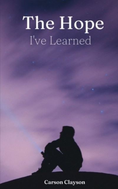 Cover for Carson Clayson · The Hope I'Ve Learned (Paperback Book) (2023)