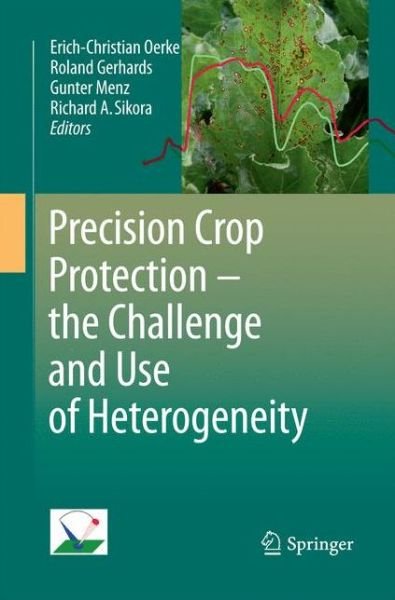 Erich-christian Oerke · Precision Crop Protection - the Challenge and Use of Heterogeneity (Paperback Bog) [2010 edition] (2014)