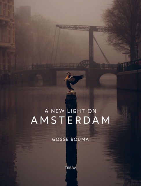 Gosse Bouma · A New Light on Amsterdam (Hardcover Book) (2024)