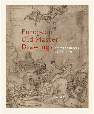 Cover for Virginie D'haene · European Old Master Drawings: From the Bruges Print Room (Hardcover Book) (2019)