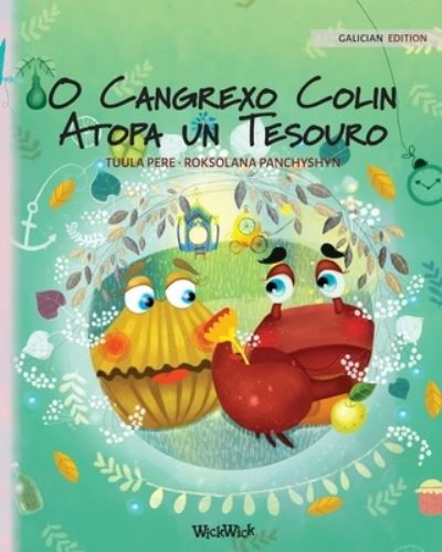 O Cangrexo Colin Atopa un Tesouro - Tuula Pere - Books - Wickwick Ltd - 9789523258341 - September 1, 2021