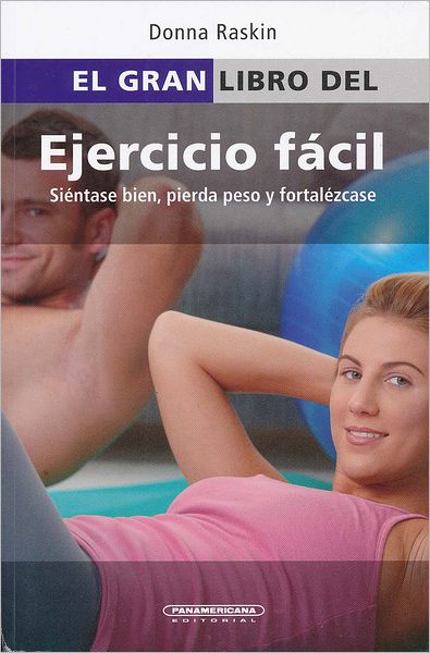 Cover for Donna Raskin · El Gran Libro Del Ejercicio Facil (Paperback Book) [Spanish edition] (2012)