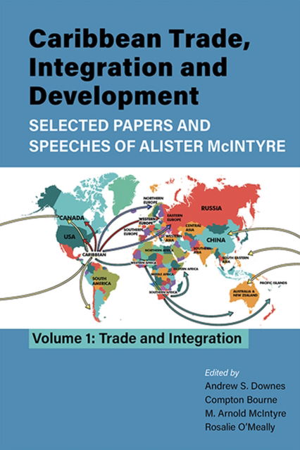 Cover for Andrew S Downes · Caribbean Trade, Integration and Development - Selected Papers and Speeches of Alister McIntyre: Volume 1: Trade and Integration (Paperback Book) (2022)