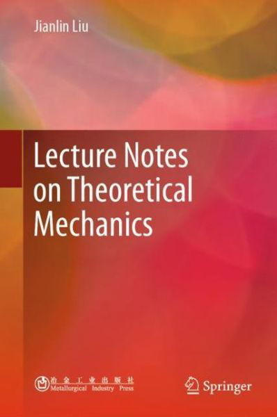 Cover for Liu · Lecture Notes on Theoretical Mechanics (Buch) [1st ed. 2019 edition] (2019)