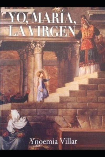 Cover for Ynoemia Villar · Yo, Maria, la Virgen (Pocketbok) (2017)