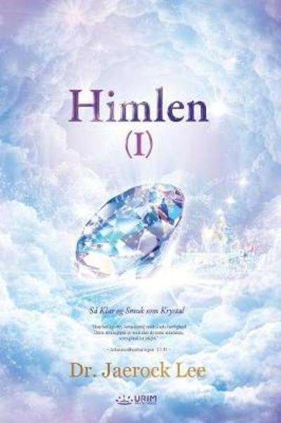 Cover for Dr Jaerock Lee · Himlen I: Heaven &amp;#8544; (Paperback Book) [Danish edition] (2018)