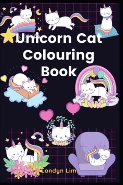 Cover for Londyn Lim · Unicorn Cat Colouring Book: For age 3-8 (Paperback Book) (2022)