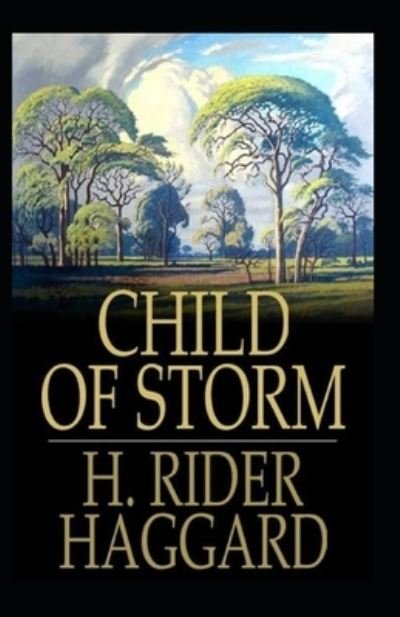 Cover for Henry Rider Haggard · Child of Storm Annotated (Paperback Bog) (2022)