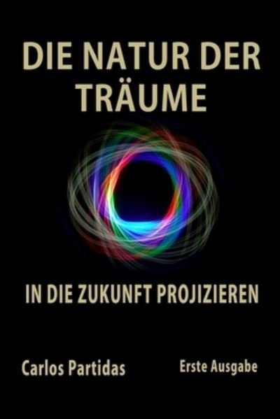 Cover for Carlos L Partidas · Die Natur Der Traume (Taschenbuch) (2021)