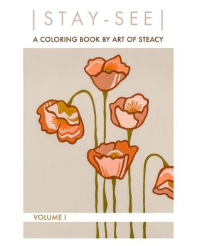 Cover for Art of Steacy · - Stay - See -: A Coloring Book by Art of Steacy (Paperback Book) (2021)